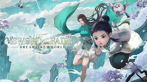 Sword and Fairy 7 Released The Dreamlike World Expansion -- Superpixel