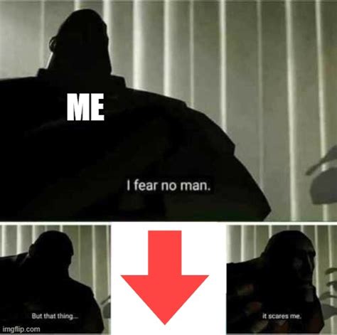 I fear no man - Imgflip