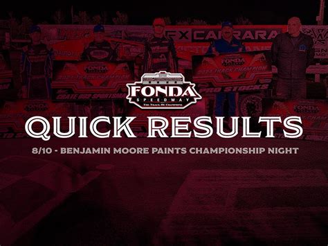 FONDA SPEEDWAY QUICK RESULTS 8/10/2024 BENJAMIN MOORE PAINTS CHAMPIONSHIP NIGHT