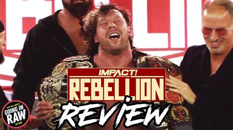 Kenny Omega New Impact Champion! Impact Rebellion Review & Results | Going in Raw - YouTube