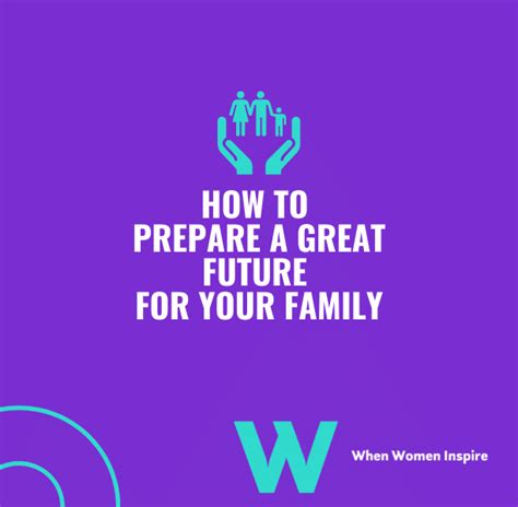 4 ways to improve your family's future - When Women Inspire