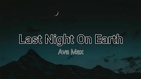 Ava Max – Last Night On Earth (Lyrics) - YouTube