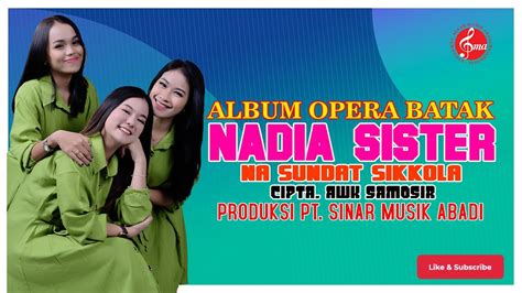 Lagu Batak Terbaru Nadia Sister - Na Sundat Sikkola (Official Music ...