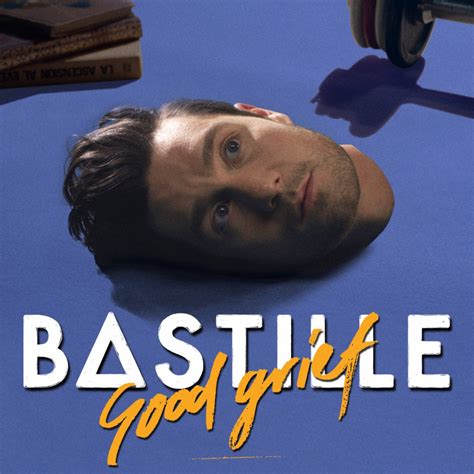 Bastille – Good Grief Lyrics | Genius Lyrics