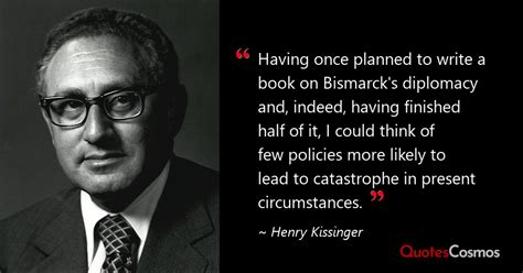 “Having once planned to write a book…” Henry Kissinger Quote