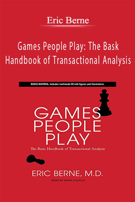 Eric Berne - Games People Play - The Bask Handbook Of Transactional Analysis