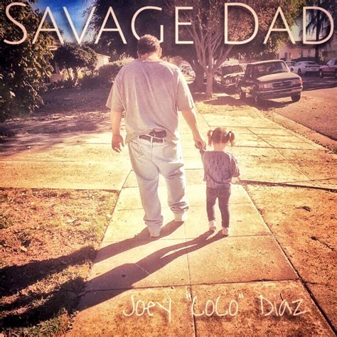 Savage Dad by Joey Coco Diaz on iTunes