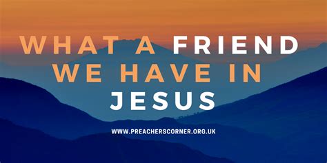 What a Friend We have in Jesus - Preachers Corner