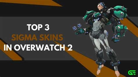 Top 3 Sigma Skins in Overwatch 2 | Gamelevate.com