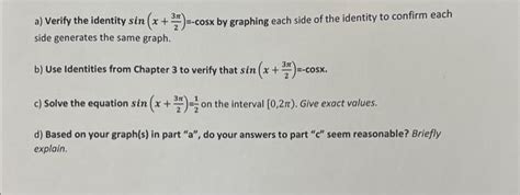 Solved a) Verify the identity sin(x+23π)=−cosx by graphing | Chegg.com