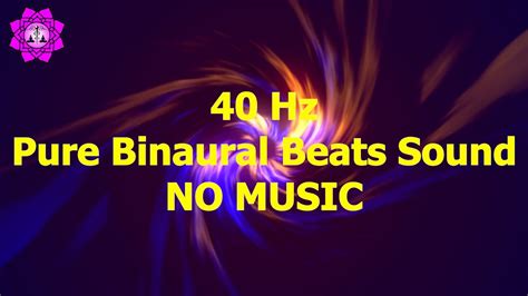 40 Hz FREQUENCY SOUND | Pure Gamma Binaural Beats NO MUSIC | Super ...