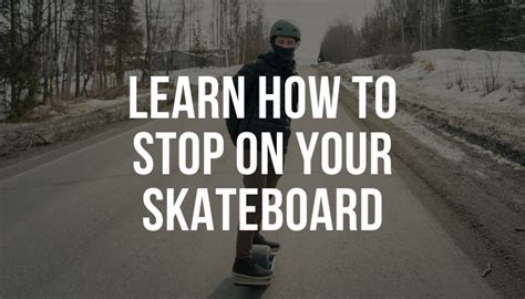 Learn How to Stop on Your Skateboard - Skateboard Safety