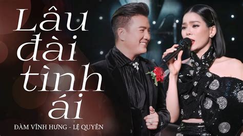 LÂU ĐÀI TÌNH ÁI - ĐÀM VĨNH HƯNG FT LỆ QUYÊN - YouTube