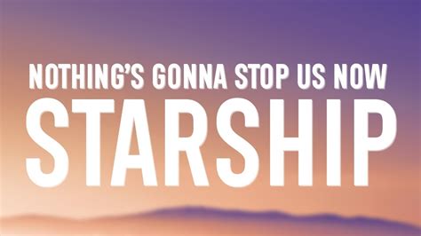 Starship - Nothing's Gonna Stop Us Now (Lyrics) - YouTube