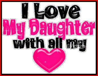 I LOVE MY DAUGHTER :: Love :: MyNiceProfile.com