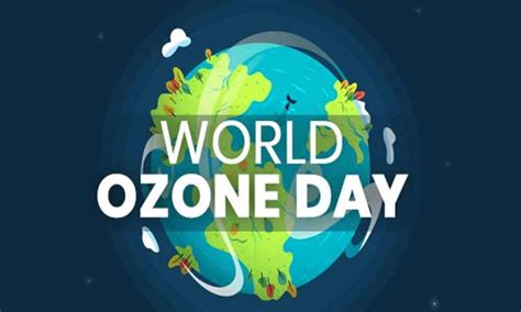 Preservation of the Ozone Layer Day: Messages and Quotes | World Ozone ...