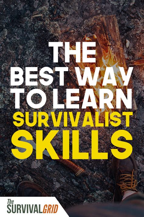 The Best Way to Learn Survivalist Skills. If you are looking to be more ...