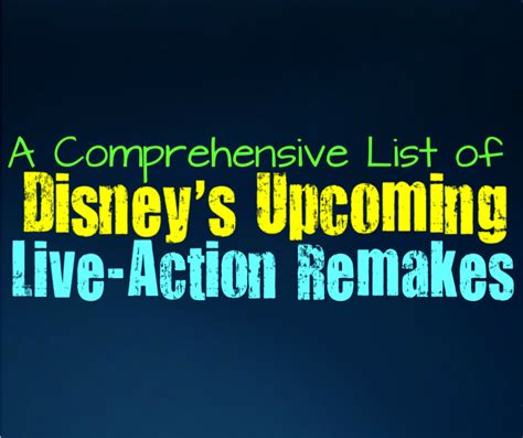 Full List of Upcoming and Released Live Action Disney Remakes ...