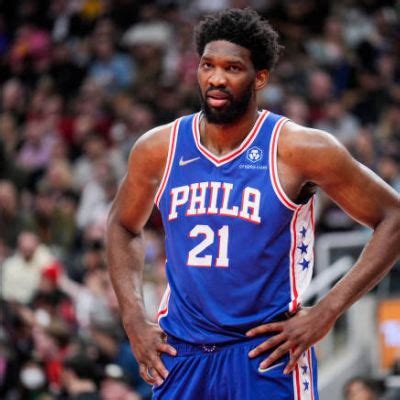 99 famous Joel Embiid Quotes