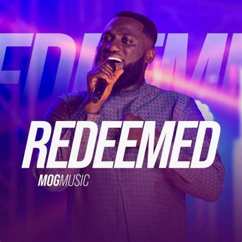 Download MP3: MOG Music – Redeemed - Ndwompafie.net