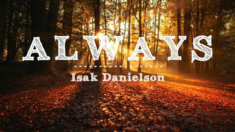 Isak Danielson - Always (Lyrics) - YouTube