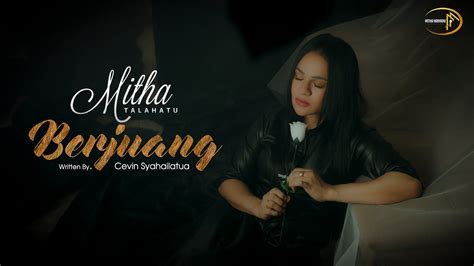 Mitha Talahatu - Berjuang (Official Music Video) - YouTube