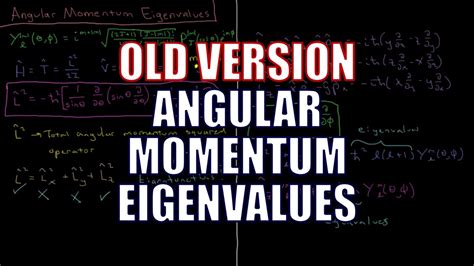 Quantum Chemistry 6.12 - Angular Momentum Eigenvalues (Old Version) - YouTube