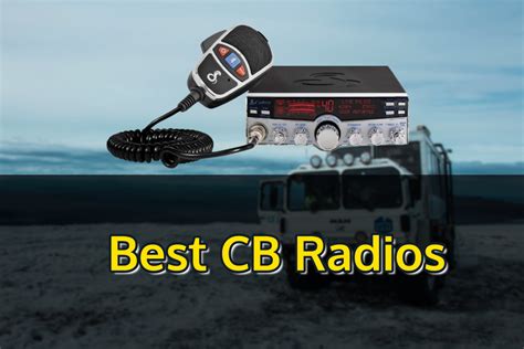 Best CB Radios For Truckers and Off-Roading [Fixed Mount]