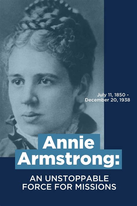 Annie Armstrong Quotes in 2023 | Armstrong, North american, Annie