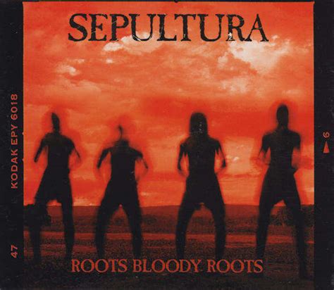 Sepultura - Roots Bloody Roots - Encyclopaedia Metallum: The Metal Archives