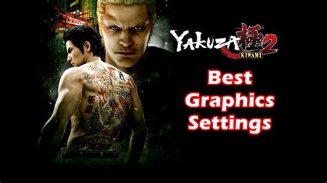 Yakuza Kiwami 2 - Best Graphics Or Video Settings - frondtech