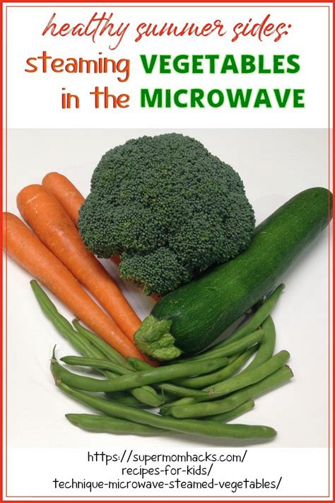 How To Make Steamed Vegetables In The Microwave (Fast & Easy Side Dish!) - Super Mom Hacks