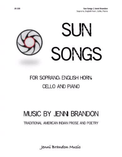 Sun Songs for Soprano, English horn, Cello, Piano – Jenni Brandon