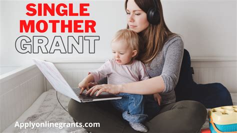 Apply For Grants - Single Mother Grants