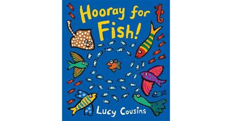 Hooray for Fish! by Lucy Cousins