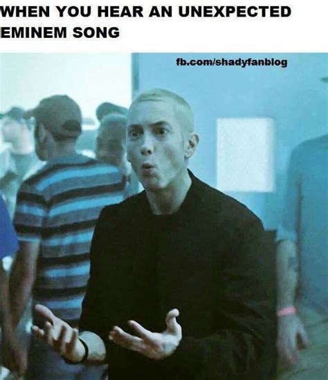 So true "who's playin Eminem, where is that coming from, I will find ...