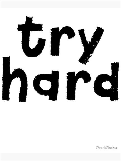 "Try Hard - Gamer Dank Meme" Poster by PearlsRocker | Redbubble