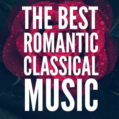 VA - The Best Romantic Classical Music (2021) - SoftArchive