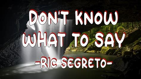 Don't Know What To Say - Ric Segreto | Lyrics - YouTube