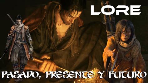 SEKIRO LORE PASADO/PRESENTE/FUTURO - Los amuletos del tiempo - YouTube