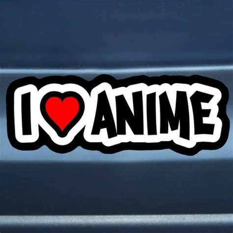 I Love Anime Car Bumper Sticker - Shut Up And Take My Yen