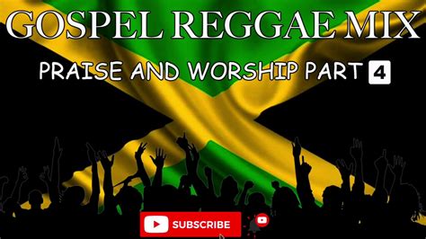 GOSPEL REGGAE MIX 2020 | PRAISE AND WORSHIP PART4 | JAMAICAN GOSPEL ...