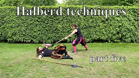 Learn the Art of Combat - Halberd Fighting Techniques - Part Five - YouTube