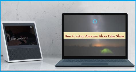 Technical Support: How to setup Amazon Alexa Echo Show