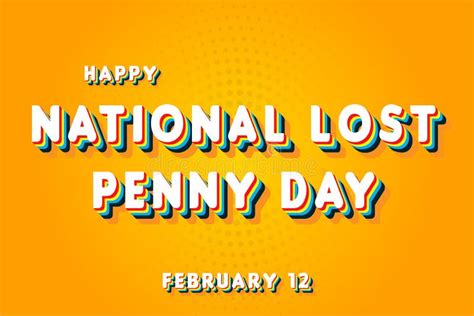 Happy National Lost Penny Day, February 12. Calendar of February Retro ...