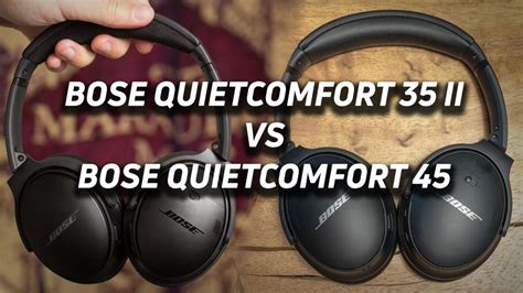 Bose QuietComfort 35 II vs Bose QuietComfort 45 - SoundGuys