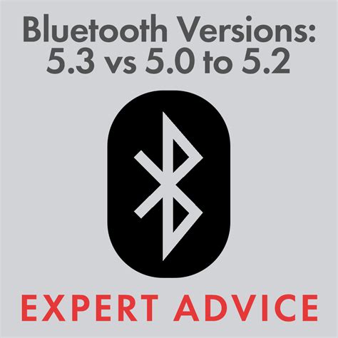 Bluetooth Versions: 5.3 -vs- 5.0 to 5.2