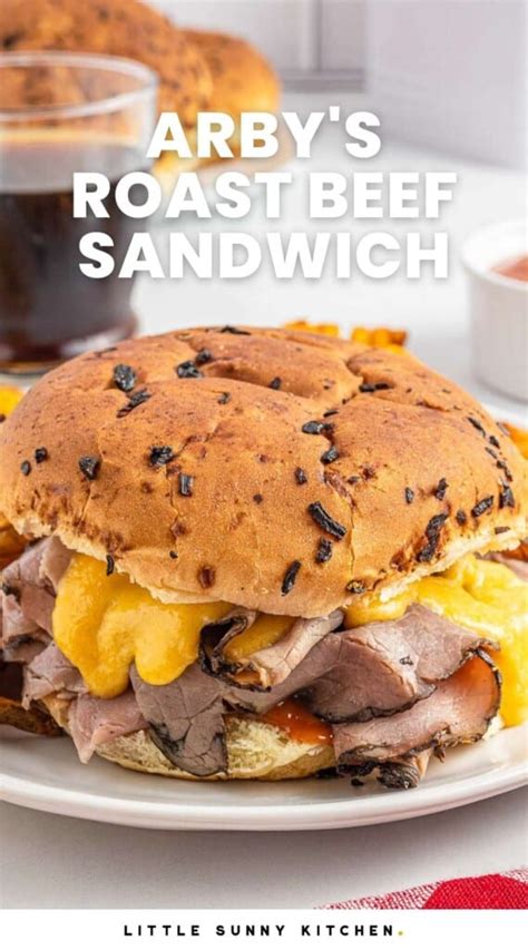 Arby's Roast Beef Sandwich with Cheddar Copycat - Little Sunny Kitchen