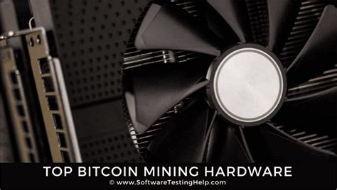 Top 10 Bitcoin Mining Hardware [2024 Updated List]