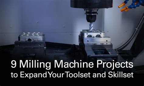 9 Milling Machine Projects to Expand Your Toolset and Skillset ...